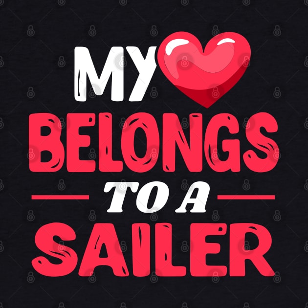 My heart belongs to a sailer by Shirtbubble